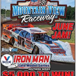 Valvoline Iron-Man Late Model Southern Series June Jam at Mountain View Raceway on Saturday June 4