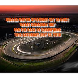 JUKASA MOTOR SPEEDWAY SET TO HOST “GREAT CANADIAN 100” FOR THE RACE OF CHAMPIONS THIS SATURDAY, JULY 14, 2018