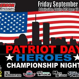 NEXT EVENT: Patrot Day Heroes / Championship Night Friday September 8th 8pm