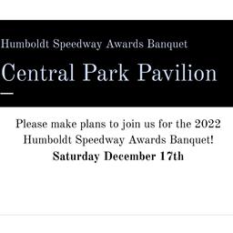 Tickets for the 2022 Humboldt Speedway Banquet are now available. RESERVATIONS ARE REQUIRED!!!