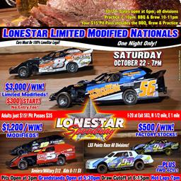 TONIGHT! 7pm SAT OCT 22 at LONESTAR: $3,000/win &amp; $300/start LONESTAR LIMITED MODIFIED NATIONALS - PLUS - $1,200/win MODS, $500/win FACTORY STOCKS; PL