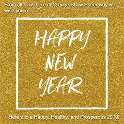 Happy New Year Orange Show Speedway Family!