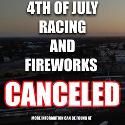 July 4th Event Canceled; Next Race is July 18th