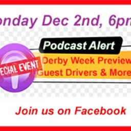 Meet Early Arrival Drivers, Miss Snowball; Info on Week Ahead, Our Biggest Podcast of the Year!