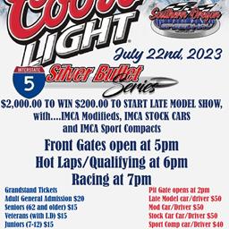This Saturday Night is The Coors Light Silver Bullet I5 series-  $2,000.00 TO WIN $200.00 TO START LATE MODEL SHOW