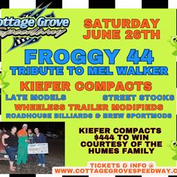 FROGGY 44 TRIBUTE TO MELVIN WALKER THIS SATURDAY, JUNE 29TH AT COTTAGE GROVE SPEEDWAY!