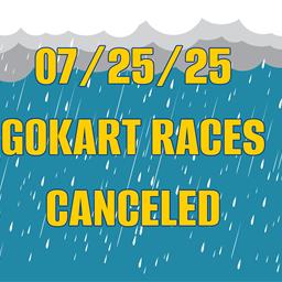 07/25/25 Gokart Races Canceled