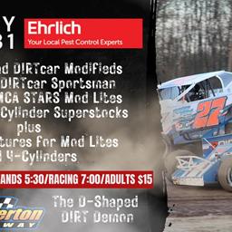 Ehrlich Pest Control presents a full show plus holdover Mod Lite and 4-Cylinder Features Friday May 31