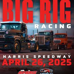 BIG RIG RACING AT HARRIS TOMORROW