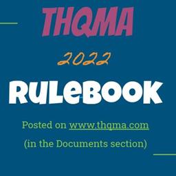THQMA 2022 Rulebook posted: www.thqma.com