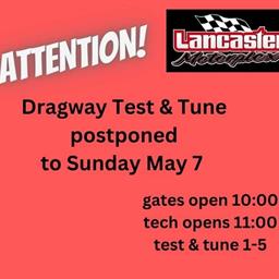 Dragway Test &amp; Tune Postponed to Sunday May 7