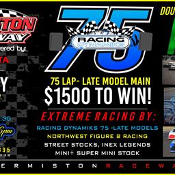 Saturday Night- Day 2 NW Figure 8 + Racing Dynamiks 75-  Late model $1500 to win!