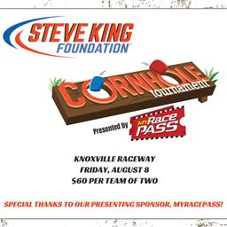 Steve King Foundation Cornhole Tournament at Knoxville Nationals- Presented by MyRacePass