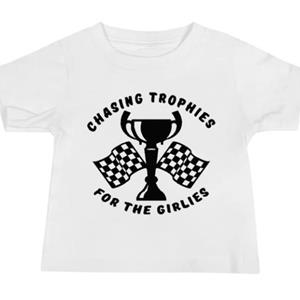 Chasing Trophies for the Girlies Infant T-Shirt