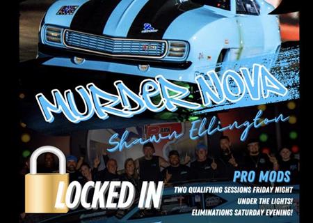 Shawn "Murder Nova" Ellington will be at Flying H Drag Strip racing with Summit