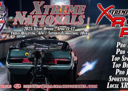 2025 Season Opener!! Xtreme Nationals kicks off April 11-12!!