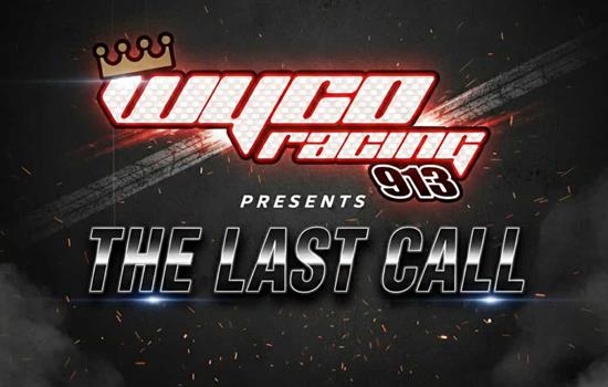 Wyco Racing Presents The Last Call