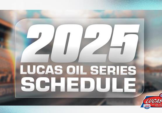 Schedule released for action-packed 2025 NHRA Lucas Oil Drag Racing Series