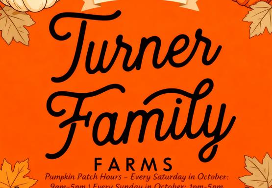Turner Family Farms Will Be Open For 2025