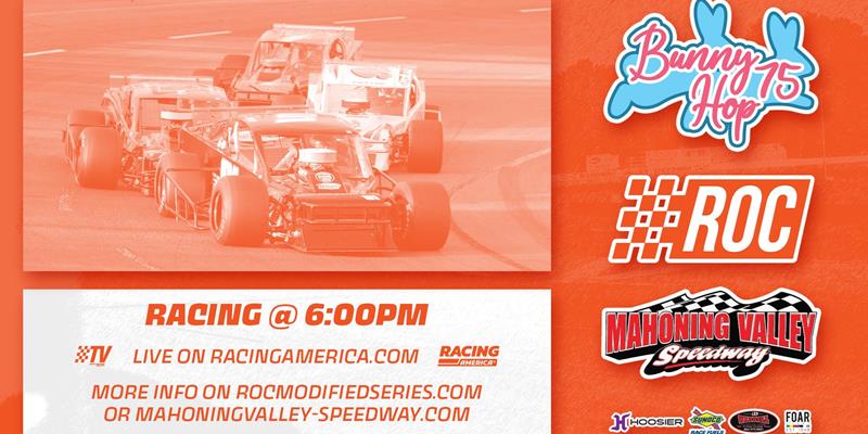RACE OF CHAMPIONS MODIFIED SERIES READY TO “BUNNY HOP” INTO MAHONING VALLEY SPEEDWAY FOR 2025 SEASON