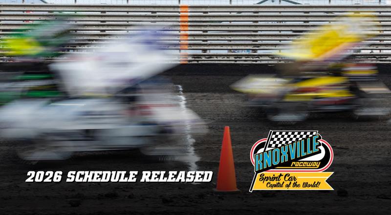2026 Knoxville Raceway Schedule Released