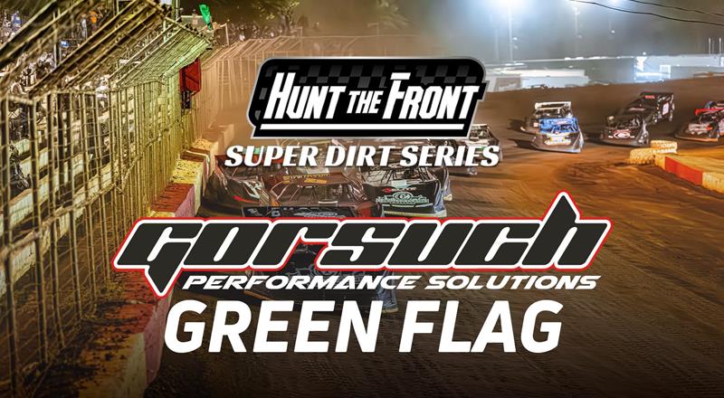 Hunt the Front Super Dirt Series welcomes Gorsuch Performance Sol