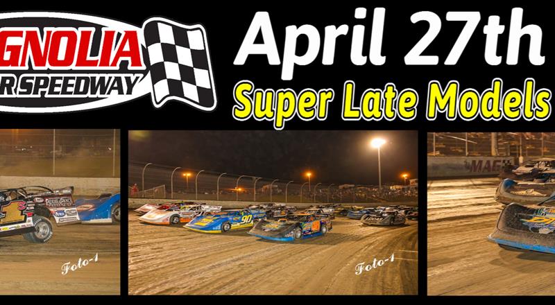Super Late Models Return to The Mag on April 27