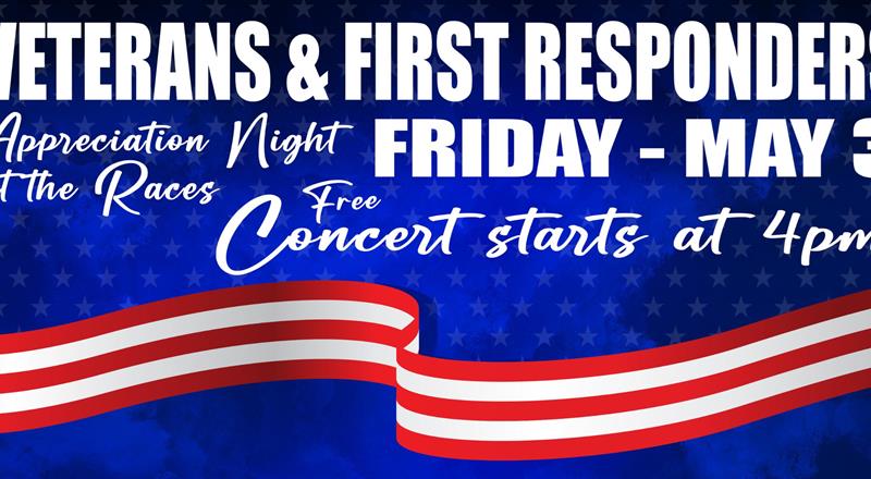 VETERANS & FIRST RESPONDERS APPRECIATION NIGHT