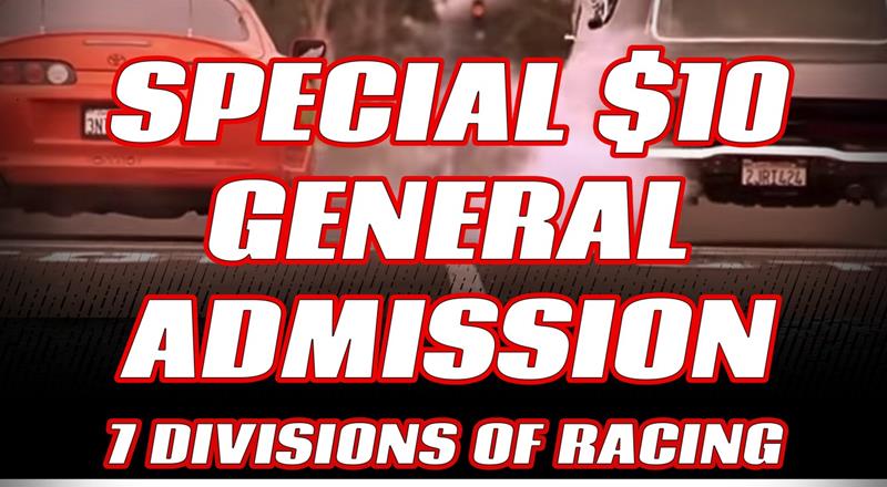$10 General Admission and Parking Lot drags