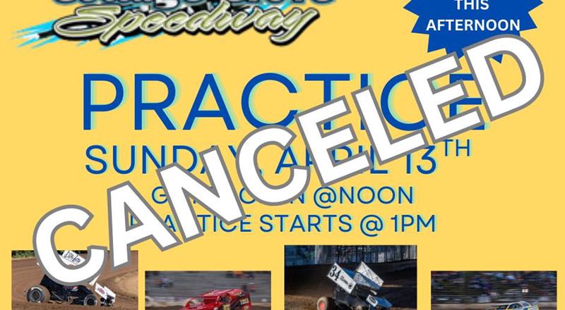 PRACTICE CANCELLED DUE TO TRACK CONDITIONS
