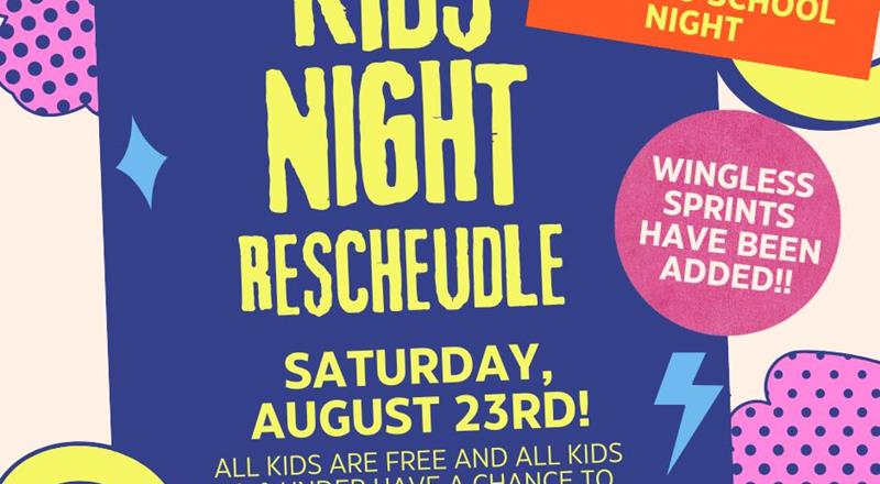 KIDS NIGHT & WINGLESS SPRINTS HAVE BEEN RESCHEDULED!