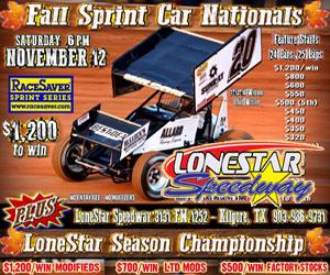 LONESTAR SPEEDWAY "DOUBLEHEADER" RACE WEEK! GREAT WEATHER (SUNNY & 70's): THIS SAT. NOV. 12 at **6PM!**