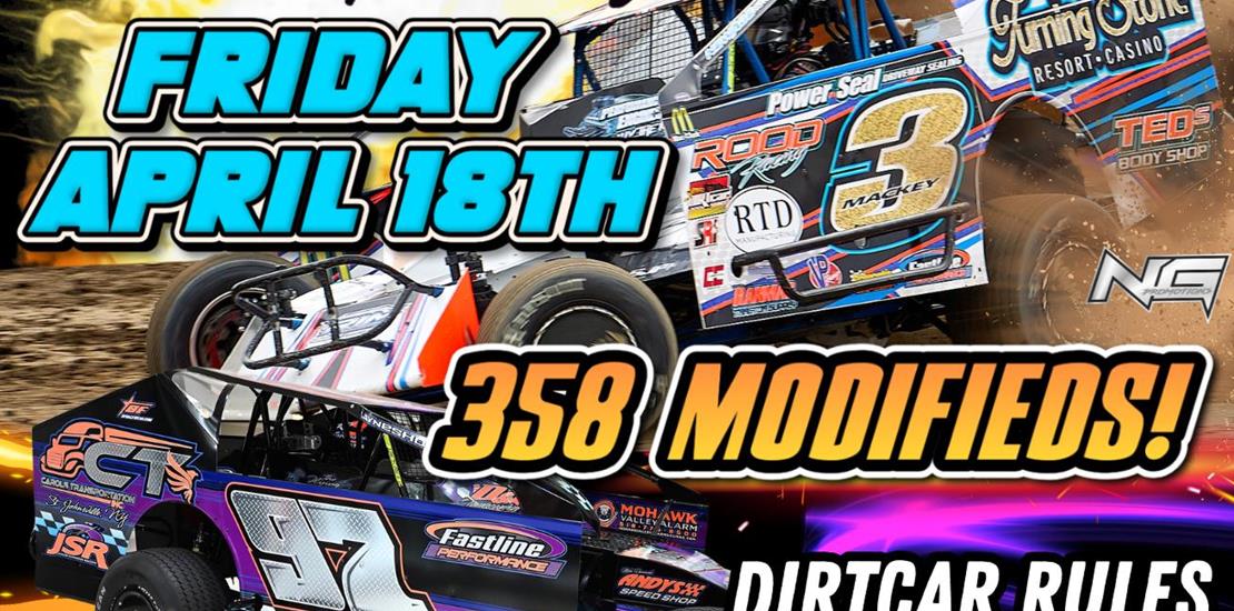 SEASON OPENER FRIDAY APRIL 18TH FEATURING 358 MODI...