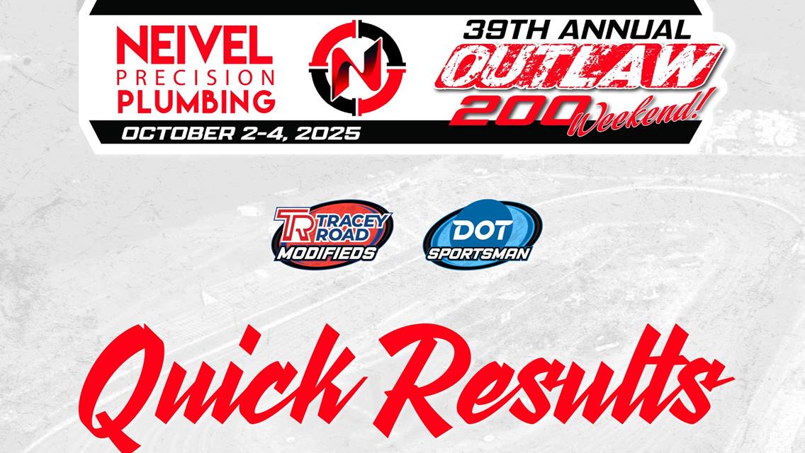 39th Neivel Precision Plumbing Outlaw 200 &amp; Industrial Tire of CNY Sportsman Shootout Quick Results