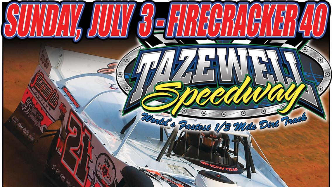 Valvoline Iron-Man Late Model Southern Series at Tazewell Speedway for Firecracker 40 Sunday July 3