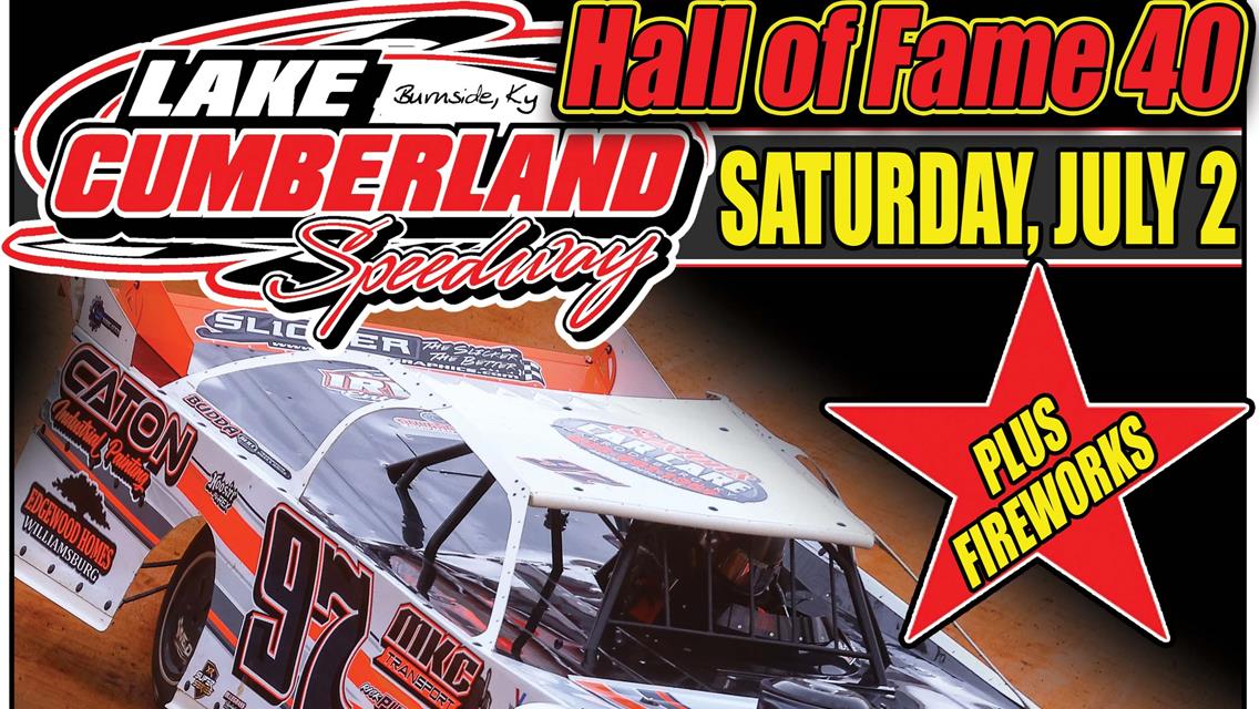 Valvoline Iron-Man Late Model Series at Lake Cumberland Speedway for the 3rd Annual Hall of Fame 40 Saturday July 2