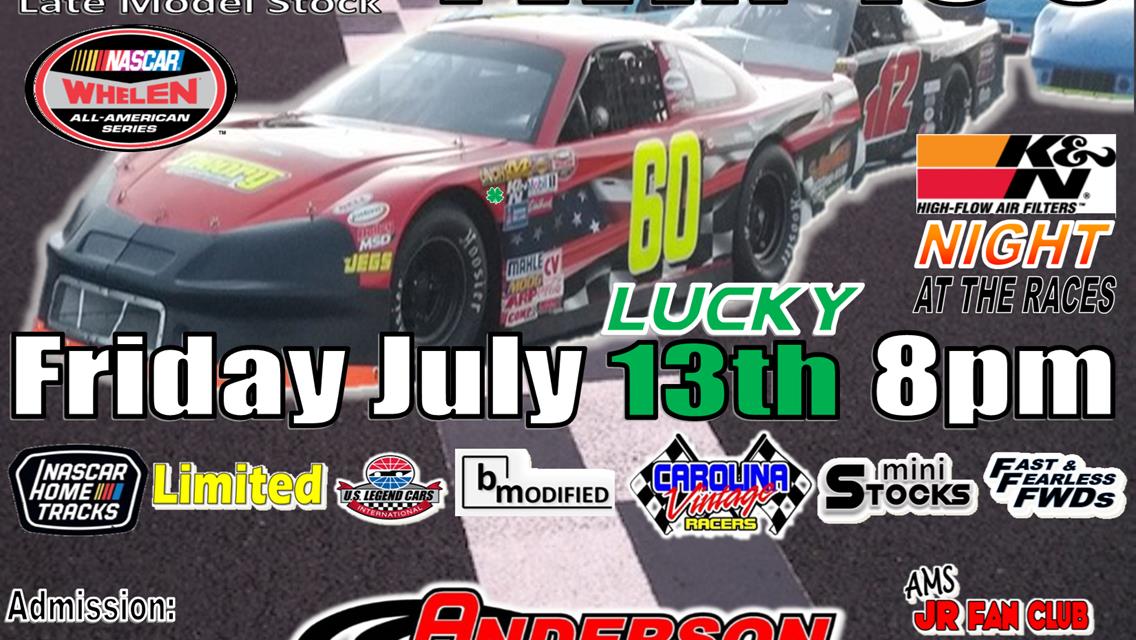 NEXT EVENT: Friday July 13th 8pm  K&amp;N Lucky 13th Night At The Races