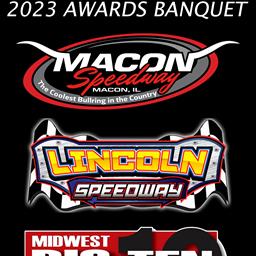 Macon Speedway, Lincoln Speedway, &amp; Big Ten Banquet Date February 24, 2024