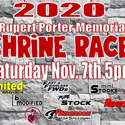 NEXT EVENT: 2020 Rupert Porter Memorial Shrine Race Saturday November 7th 5pm