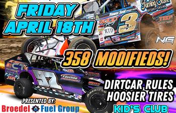 SEASON OPENER FRIDAY APRIL 18TH FEATURING 358 MODIFIEDS!